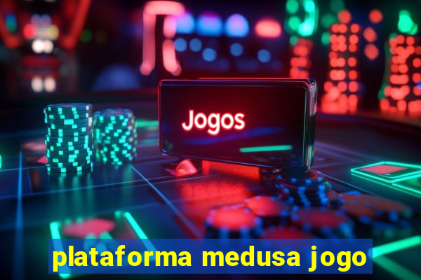 plataforma medusa jogo